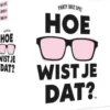 Hoe Wist Je Dat?