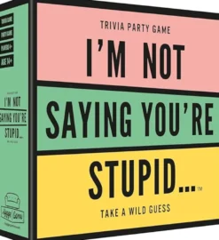 I'm Not Saying You're Stupid - Card Game